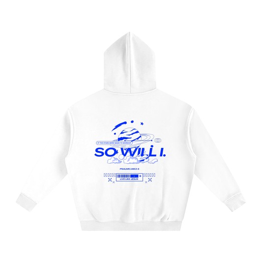 So Will I Oversized Hoodie
